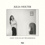 juliaholter-haveyouinmywilderness
